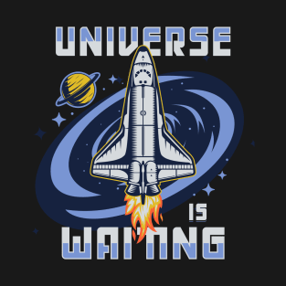 Universe Is Waiting T-Shirt