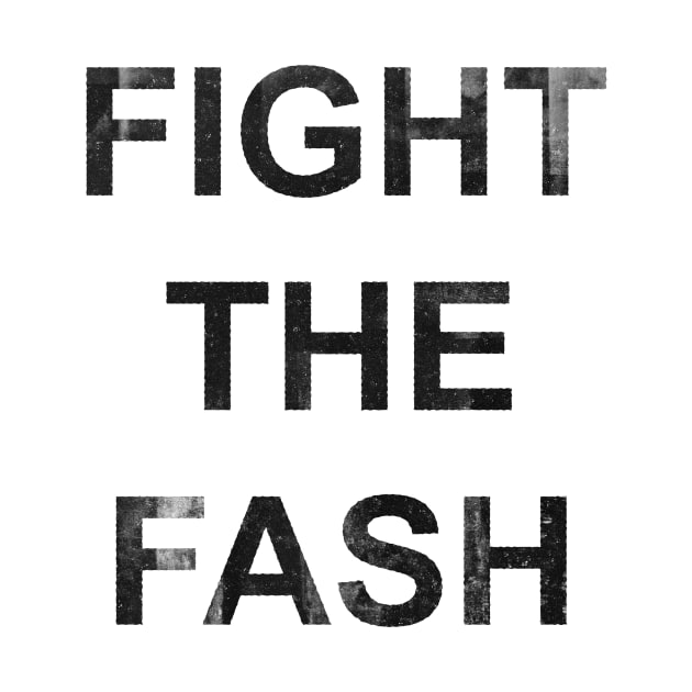 Fight The Fash by n23tees