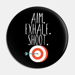 Archery am. exhale. shoot. Pin