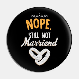 Nope still not married Pin