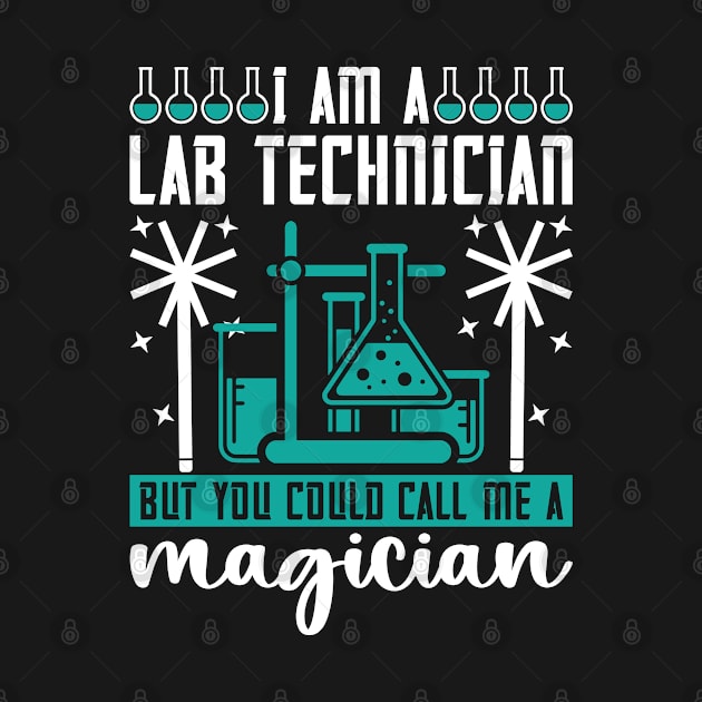 I Am A Lab Technician Laboratory Tech Chemist by T-Shirt.CONCEPTS