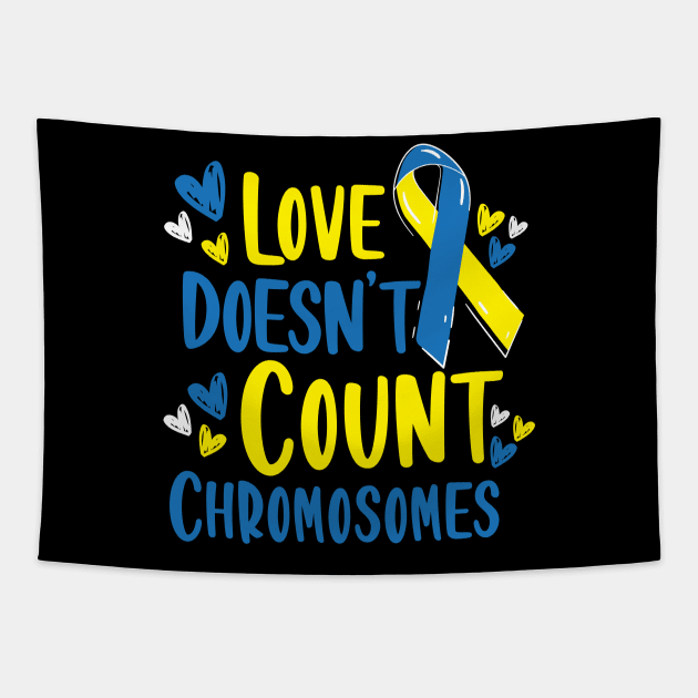 love doesn't count chromosomes down syndrome Tapestry by ShirtsShirtsndmoreShirts