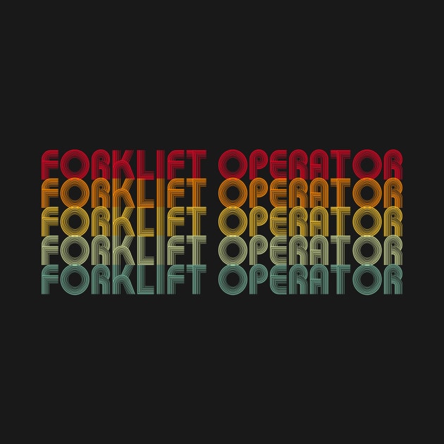 Forklift Operator Retro Vintage by Visual Vibes