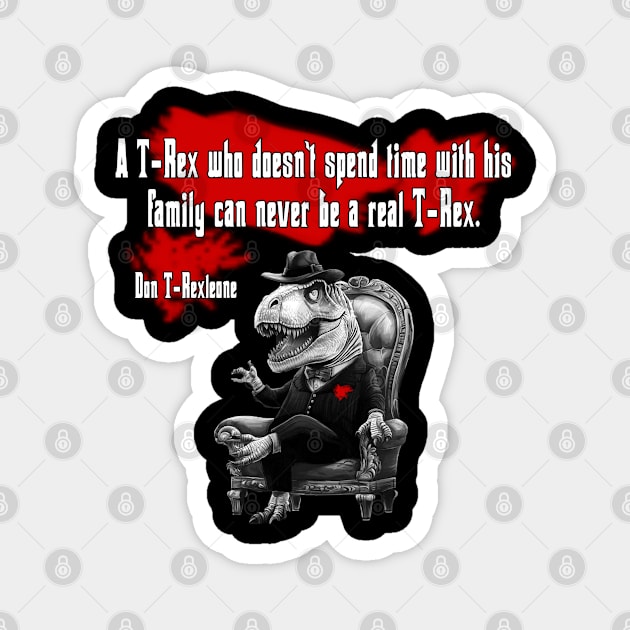 TheT-Rexfather quote Father's Day T-Rex Dinosaur Magnet by Moulezitouna