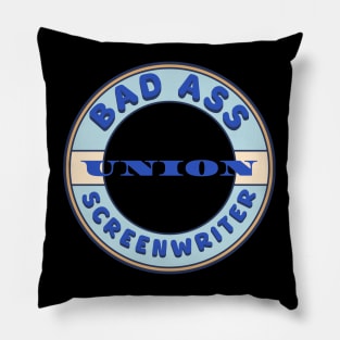 Bad Ass Union Screenwriter Pillow