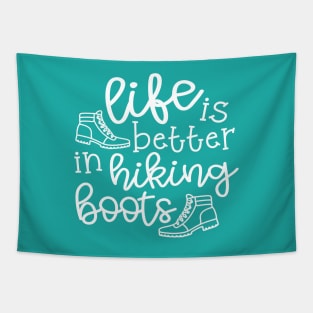 Life Is Better In Hiking Boots Hiker Tapestry