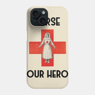 Nurse our hero Phone Case