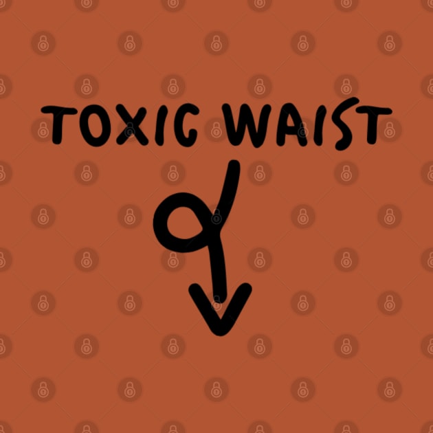 Toxic Waist. Overeating, fat, obese, unhealthy by Style Conscious