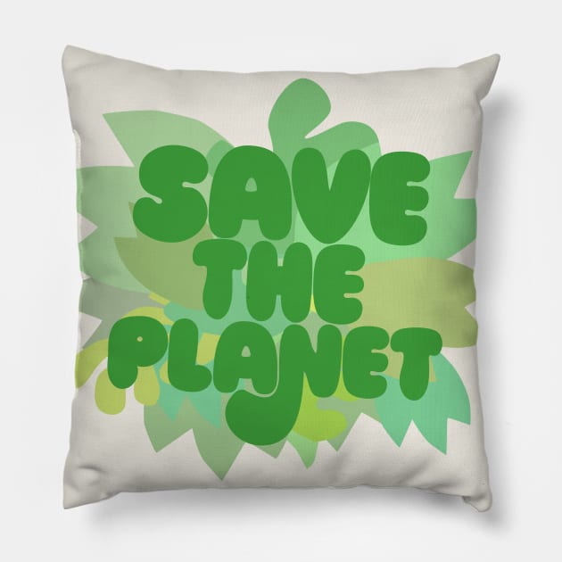 Save The Planet / Original Typography Design Pillow by DankFutura