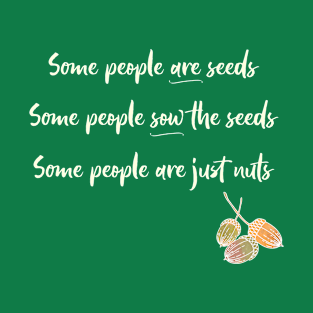 Some People are Just Nuts T-Shirt