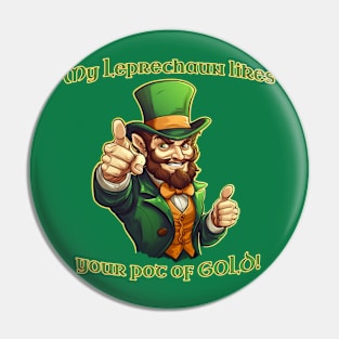 My Leprechaun likes your Pot of Gold St. Patrick's Day Pin