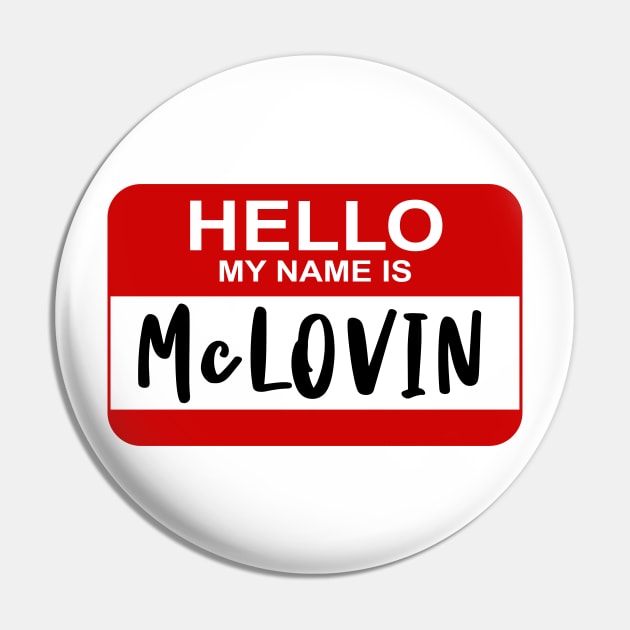 Hello My Name Is - McLOVIN - Superbad Pin by Barn Shirt USA