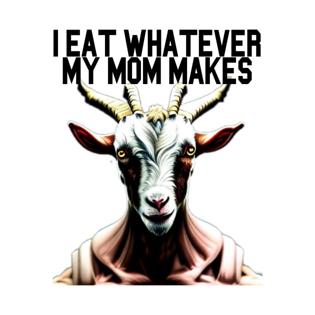 Goat Simulator I Eat Whatever My Mom Makes by Trendy-Now