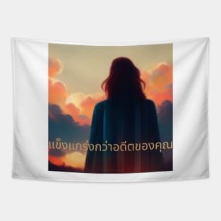 Stronger than your past-Thai language Tapestry