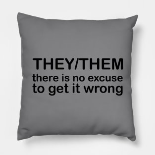 Pronoun: THEY/THEM - there is no excuse to get it wrong Pillow