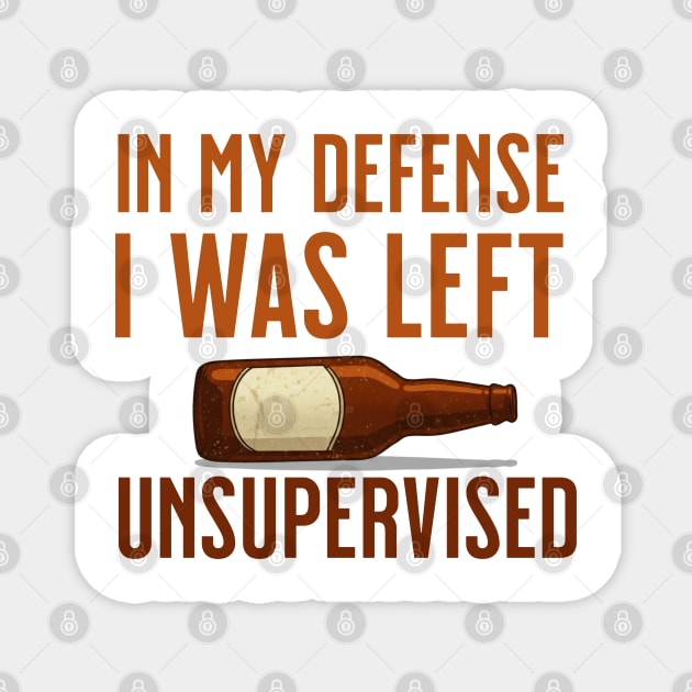 I was left unsupervised with Beer Magnet by UrbanLifeApparel
