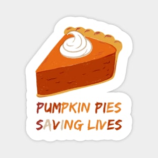 Pumpkin Pies Saving Lives Magnet