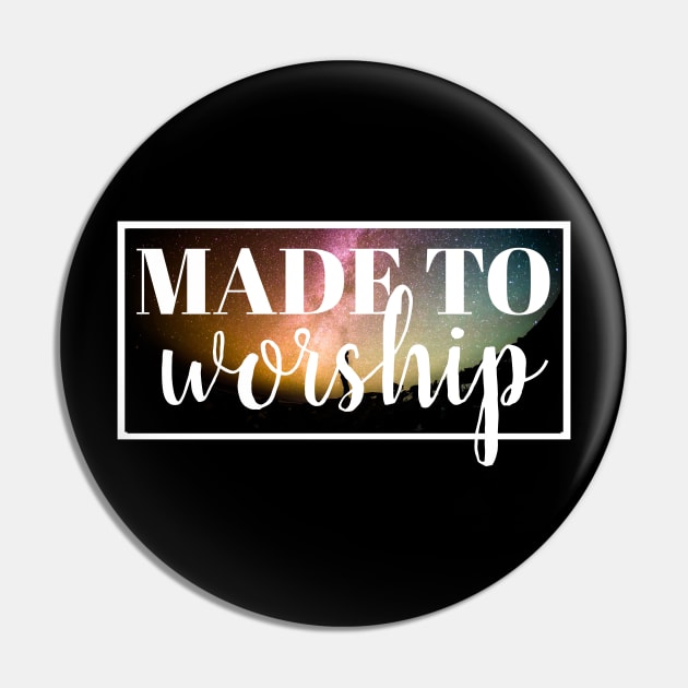 Made To Worship - Christian Pin by ChristianShirtsStudios
