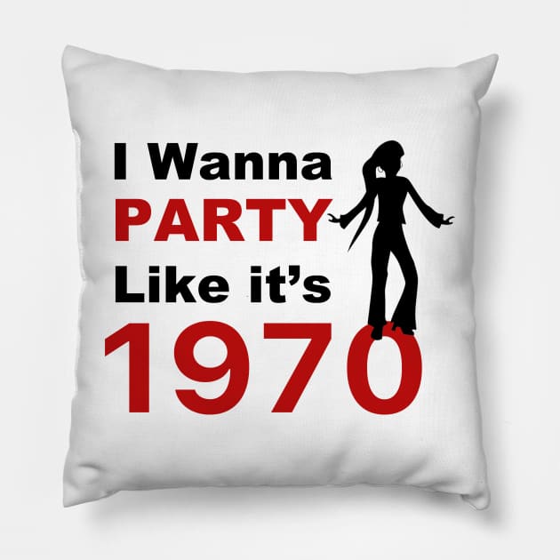 I wanna Party Like it's 1970 for woman gift T-Shirt Pillow by FoolDesign