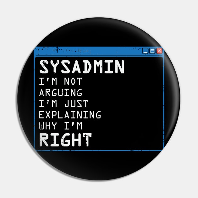 Funny Sysadmin - IT Administration PC Computer Gift Pin by Shirtbubble