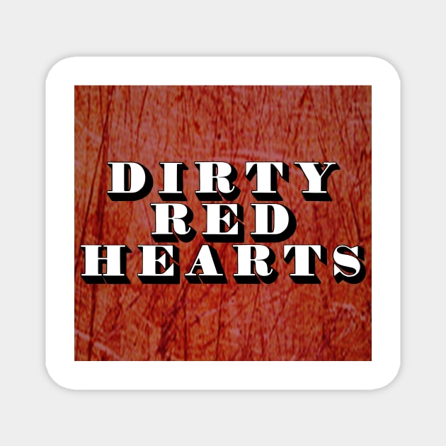 I See Right Through You Magnet by Dirty Red Hearts