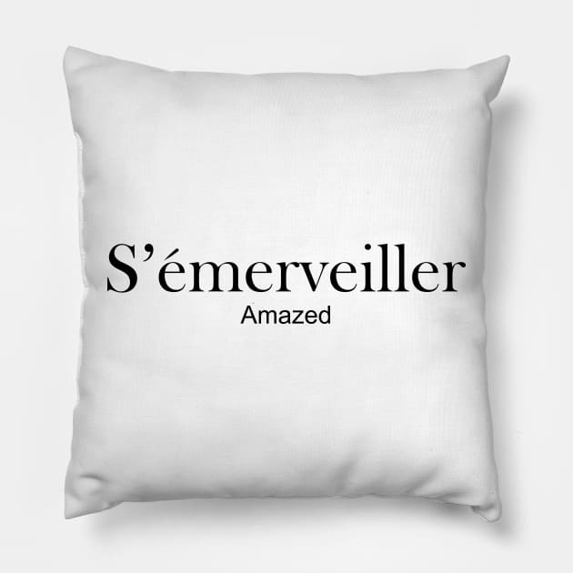 s'emerveiller - amazed Pillow by King Chris