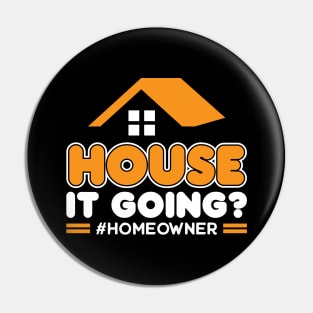 House It Going - New Homeowner Pin