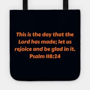 Bible Verse Psalm 118:24 Tote