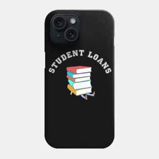 Student Loans University Shirt Phone Case