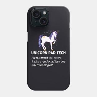 Unicorn Rad Tech Like A Regular Rad Tech Only Way More Magical Unicorn Phone Case