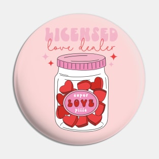 Super Love Pills Licensed Love Dealer Happy Valentines Day Pin