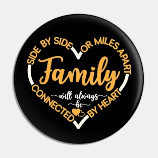 Side By Side Or Miles Apart Family Will Always Be Connected By Heart Pin