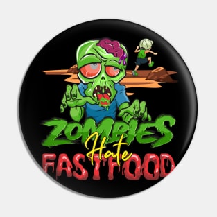 Zombies Hate Fastfood Pin