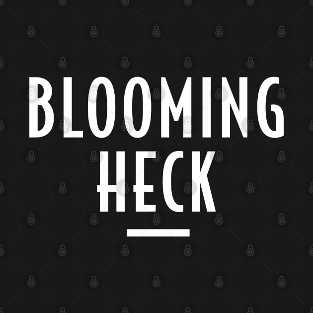 Blooming Heck - Retro Funny Message by Elsie Bee Designs