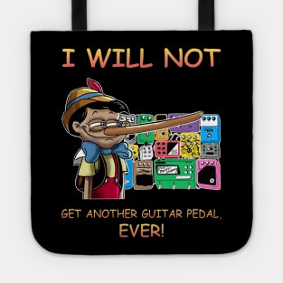 I Will Not Get Another Guitar Pedal Ever Tote