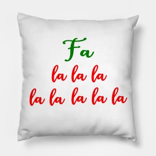 Holiday Time - Fa la la la la Wordsin Green and Red Colors Pillow