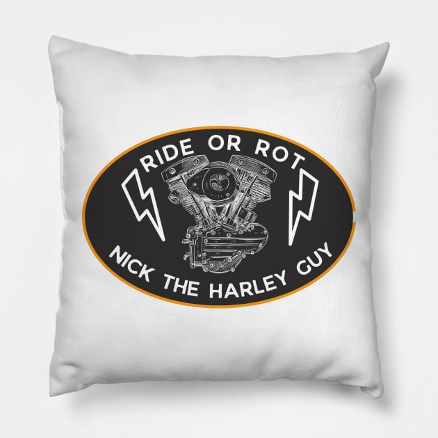 Ride or Rot Nick The Harley Guy Pillow by Nick the Harley Guy