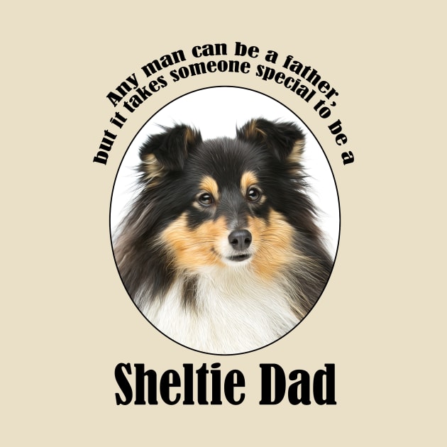 Tri Color Sheltie Dad by You Had Me At Woof