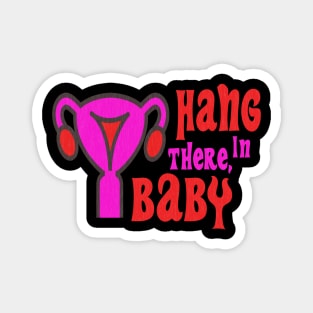 Hang In There, Baby! Never Give Up Magnet