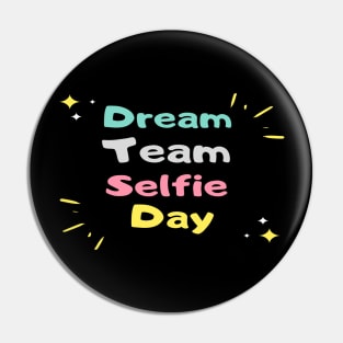 DreamTeam Selfie Day Pin