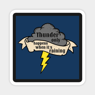 Thunder only happens when it’s raining Fleetwood Mac Magnet