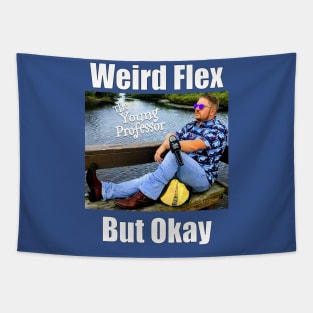 Weird Flex, YoPro Tapestry