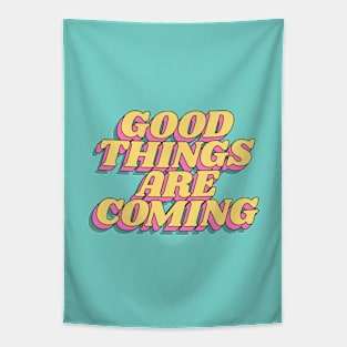 Good Things are Coming Tapestry