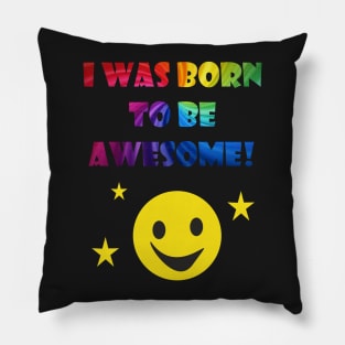 Born To Be Awesome Pillow