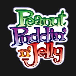 Peanut Puddin' n' Jelly T-Shirt