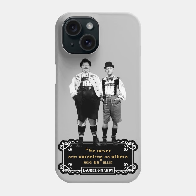 Laurel & Hardy Quotes: ‘We Never See Ourselves As Others See Us' Phone Case by PLAYDIGITAL2020