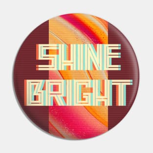 Shine Bright Retro Pin