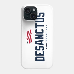 Ron DeSanctus For President 2024 Phone Case