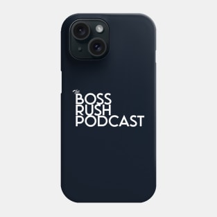 Boss Rush Podcast Logo Word White Phone Case