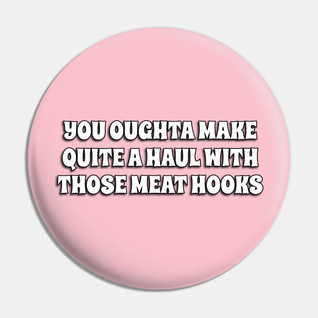 Meat Hooks Pin by Golden Girls Quotes